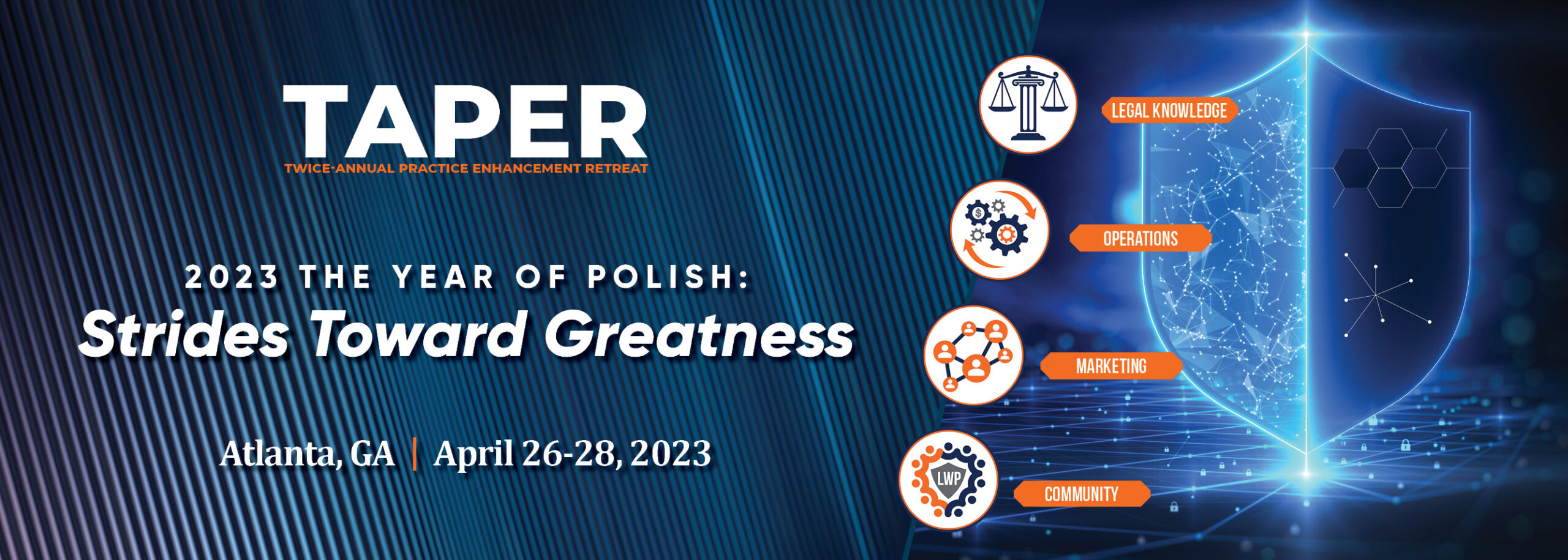 TAPER. 2023 the year of polish: strides toward greatness. Atlanta, GA - April 26-28, 2023.