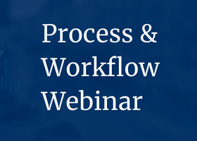 Process and Workflow Webinar